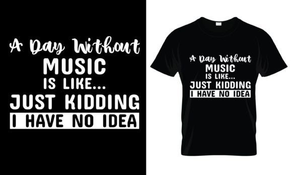 A Day Without Music is T-Shirt for Real Embroidery Projects
